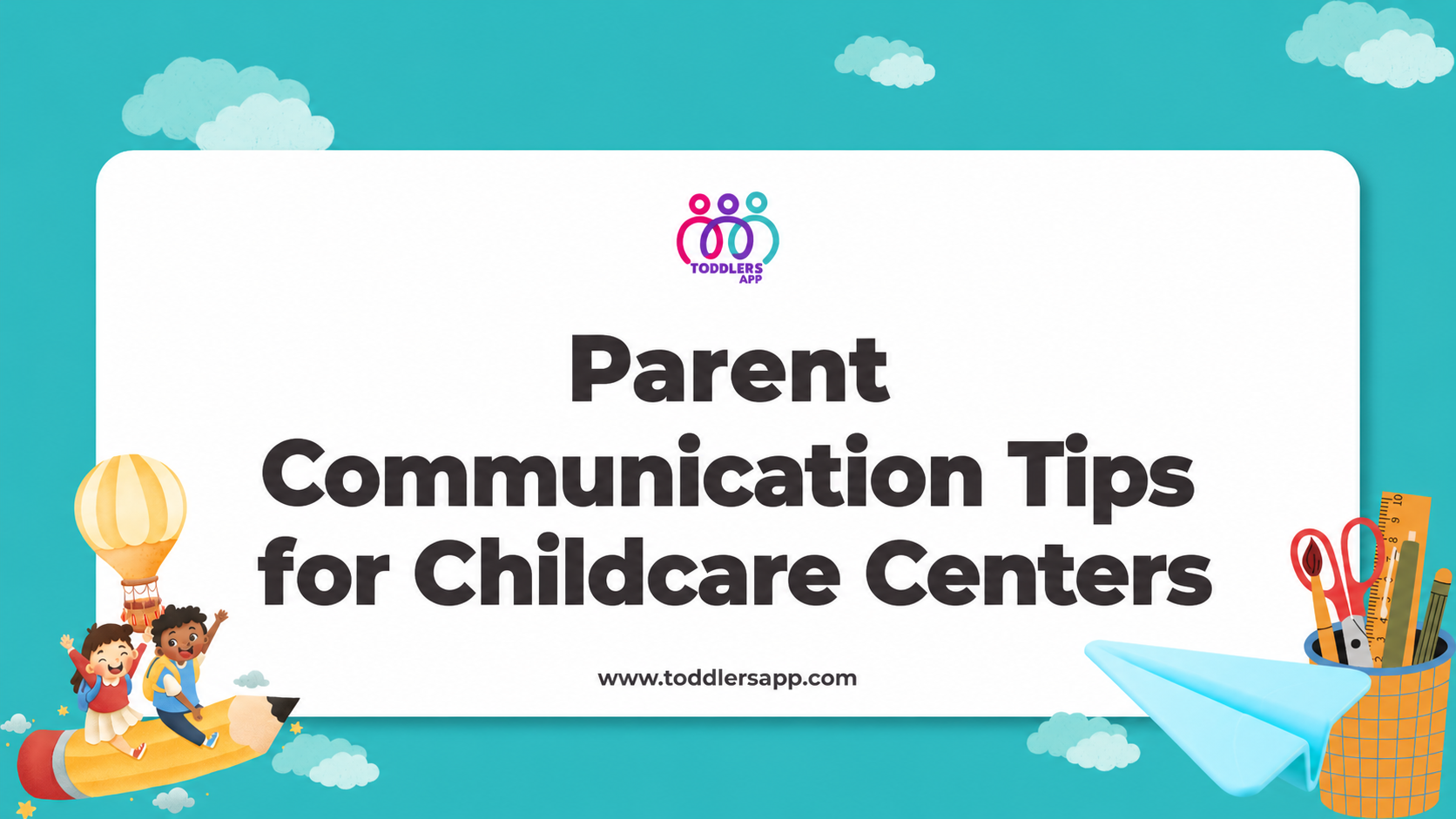 Parent Communication Tips for Childcare Centers